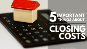 5 Important things you need to know about closing costs.